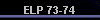 ELP 73-74